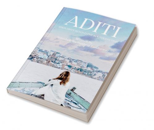 Aditi- Thoughts Beyond The Boundless Time