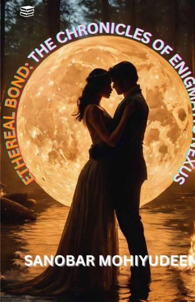 Ethereal Bond- Chronicles of the Enigmatic Nexus