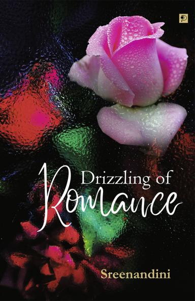 Drizzling of Romance|A Collection of Poems by Sreenandini|Paridhi Publications