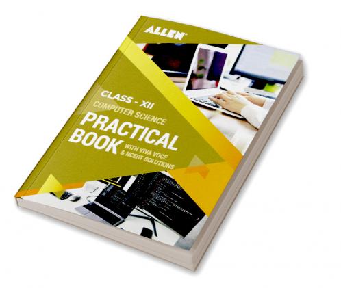 Computer Science Practical’s & NCERT Solutions for Class 12 (9789395576406)