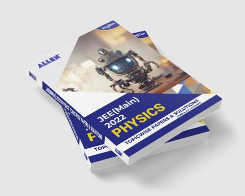 JEE (MAIN) 2022 Topicwise Physics Papers and Solutions in English (June & July attempt) | Past year papers by ALLEN