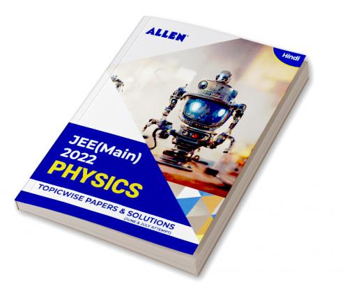 JEE (MAIN) 2022 Topicwise Physics Papers and Solutions in Hindi (June & July attempt) | Past year papers by ALLEN
