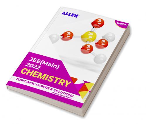 JEE (MAIN) 2022 Topicwise Chemistry Papers and Solutions in English (June & July attempt) | Past year papers by ALLEN