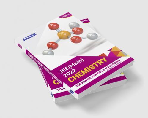 JEE (MAIN) 2022 Topicwise Chemistry Papers and Solutions in English (June & July attempt) | Past year papers by ALLEN