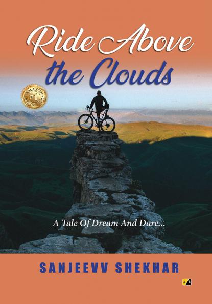 Ride Above The Clouds: A Tale Of Dream And Dare...