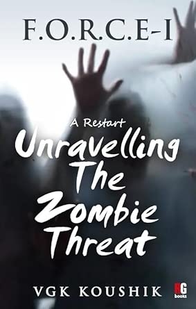 F.O.R.C.E - I A Restart: Unravelling The Zombie Threat