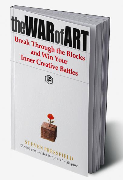 The War of Art: Break Through the Blocks and Win Your Inner Creative Battles