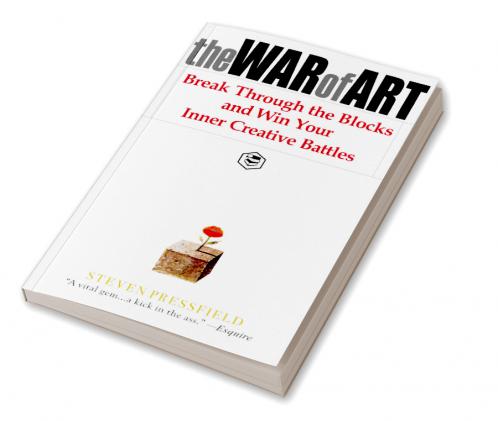 The War of Art: Break Through the Blocks and Win Your Inner Creative Battles