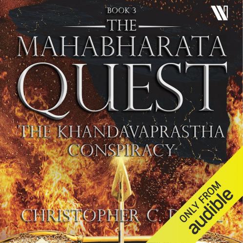 The Khandavaprastha Conspiracy - Book 3 of The Mahabharata Quest Series