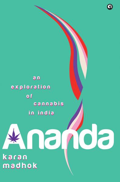 Ananda: An Exploration of Cannabis in India