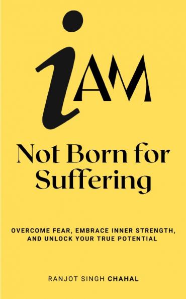 I Am Not Born for Suffering