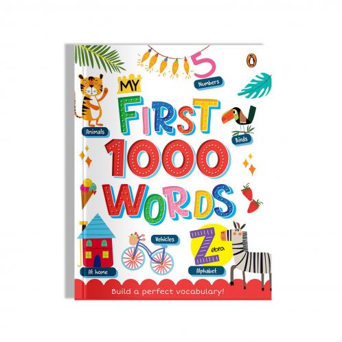 My First 1000 Words: Illustrated Picture Book to Learn 1000 Important Words Includes Body Parts Things Around Us Musical Instruments Sports Land Forms & More Build Vocabulary & Literacy Skills