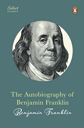 The Autobiography of Benjamin Franklin