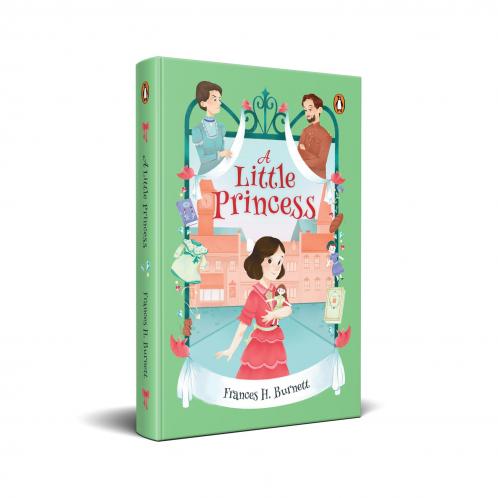 Penguin Select Classics: A Little Princess: (Original Unabridged Children's Classic Premium Hardbound Edition Ideal for Gifting)