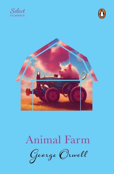 Penguin Select Classics: Animal Farm: (Original Unabridged Classic Premium Hardbound Collector's Edition Ideal for Gifting)