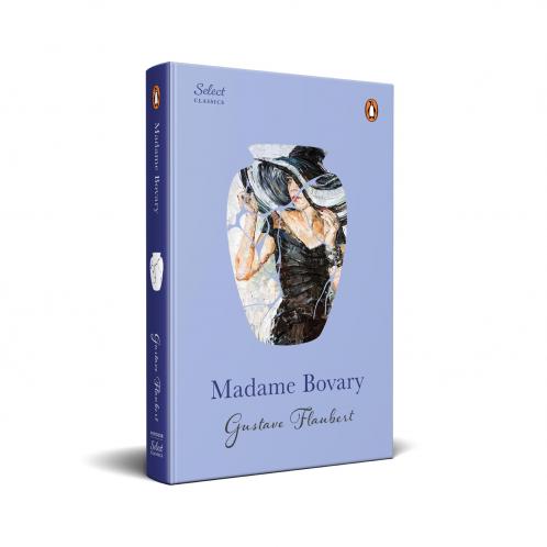 Penguin Select Classics: Madame Bovary: (Original Unabridged Classic Premium Hardbound Collector's Edition Ideal for Gifting)