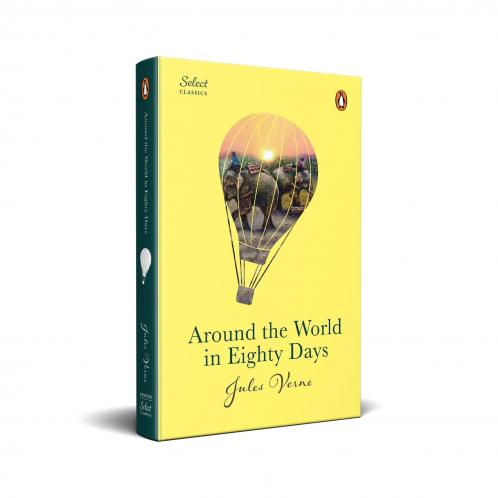 Penguin Select Classics: Around The World In Eighty Days: (Original Unabridged Classic Premium Hardbound Collector's Edition Ideal for Gifting)