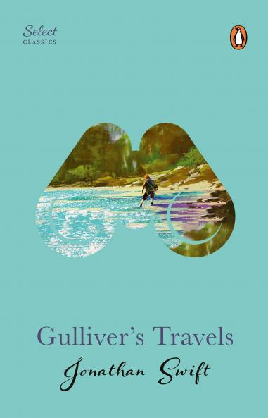 Penguin Select Classics: Gulliver's Travels: (Original Unabridged Classic Premium Hardbound Collector's Edition Ideal for Gifting)