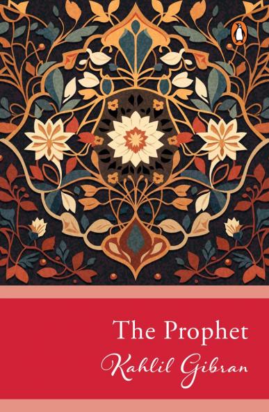 Penguin Select Classics: The Prophet: (Original Unabridged Classic)