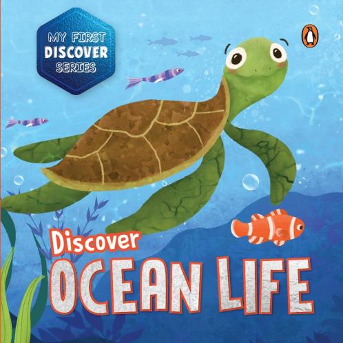 My First Discover Series: Ocean Life: Fun and Interactive Illustrated Board Book of Sea Animals for Kids Toddlers [Penguin Early Learning Series]