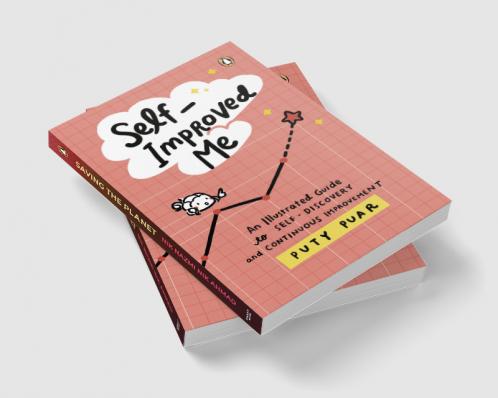 Self-Improved Me: An Illustrated Guide to Self-Discovery and Continuous Improvement