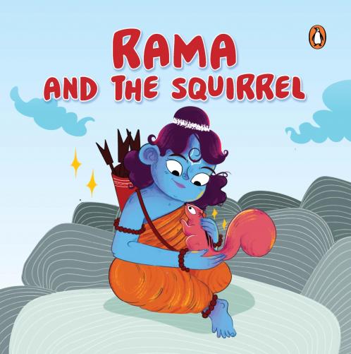 Rama and the Squirrel: Tales of Hindu Gods and Goddesses: An Illustrated Board Book for Kids | Story Book on Rama | Ages 5+ [Penguin Early Learning Series]