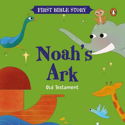 Noahâ€™s Ark (Old Testament): First Bible Story | An Illustrated Story Book for Kids I Ages 5+ [Penguin Early Learning Series]