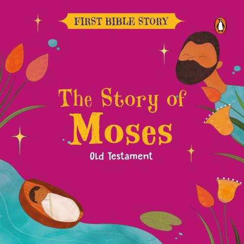 The Story of Moses (Old Testament): First Bible Story | An Illustrated Story Book for Kids I Ages 5+ [Penguin Early Learning Series]