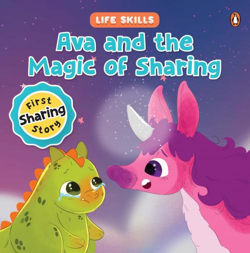 Ava and the Magic of Sharing (Life Skills Series): An Illustrated Storybook for Children Teaching Valuable Lessons in Power of Sharing | Book for 5+ [Penguin Early Learning Series]