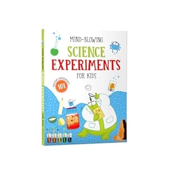 MIND-BLOWING SCIENCE EXPERIMENTS FOR KIDS
