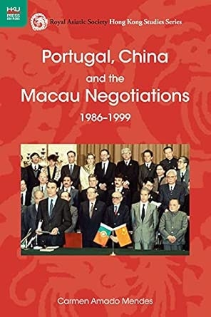 Portugal China and the Macau Negotiations 1986--1999
