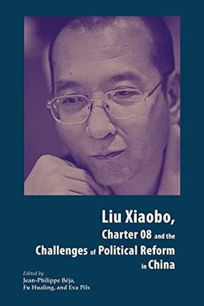 Liu Xiaobo Charter 08 and the Challenges of Political Reform in China
