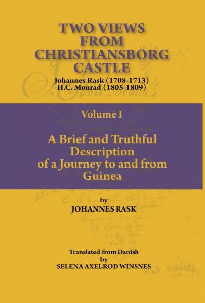 Two Views from Christiansborg Castle Vol I. A Brief and Truthful Description of a Journey to and from Guinea