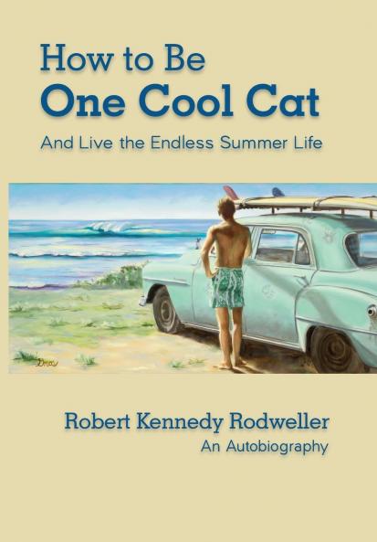 How to Be One Cool Cat And Live the Endless Summer Life