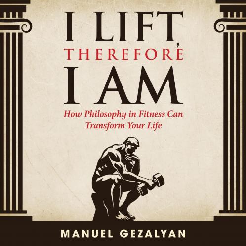 I Lift Therefore I Am