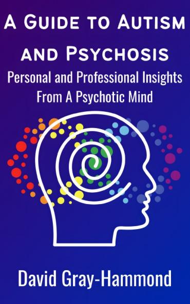 A Guide to Autism and Psychosis