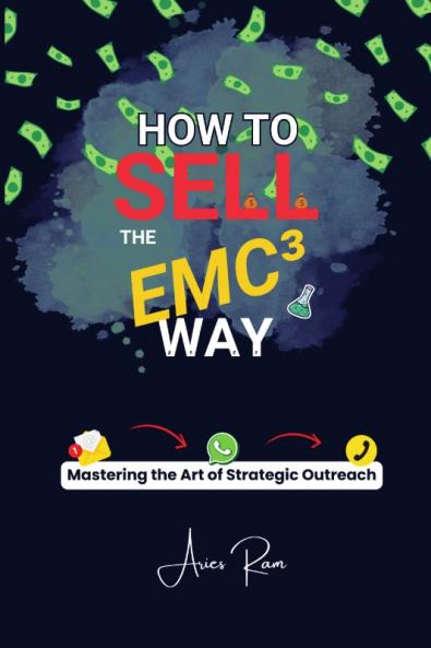 How To Sell The EMC³ Way: Mastering the Art of Strategic Outreach