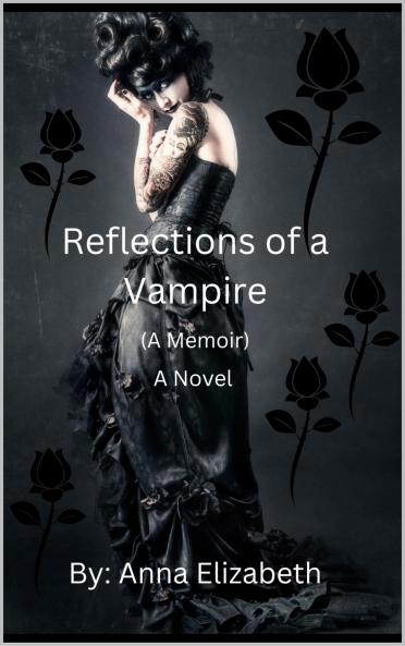Reflections of a Vampire (A Memoir) A Novel