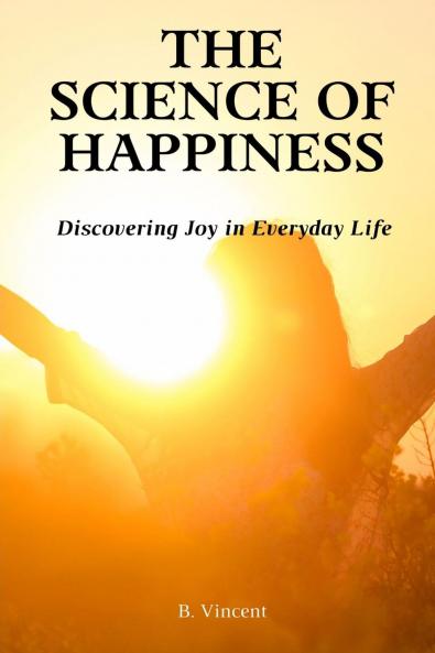 The Science of Happiness