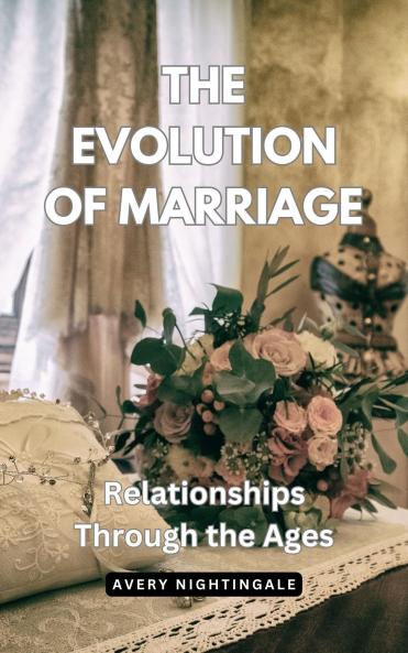 The Evolution of Marriage
