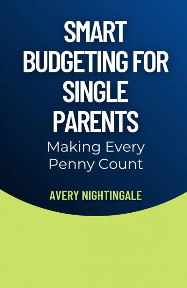 Smart Budgeting for Single Parents