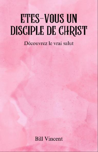 Etes-vous un disciple de Christ