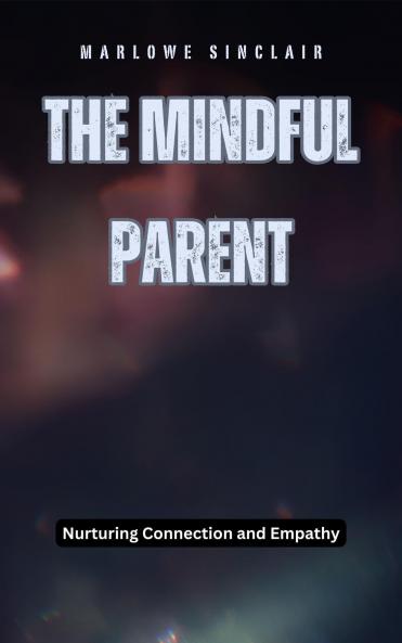 The Mindful Parent