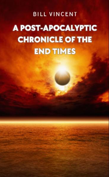 A Post-Apocalyptic Chronicle of the End Times