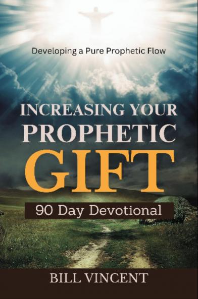 Increasing Your Prophetic Gift (90 Day Devotional)