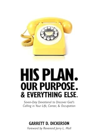 His Plan. Our Purpose. & Everything Else.