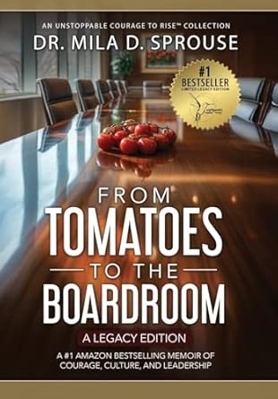 From Tomatoes to the Boardroom - A Legacy Edition