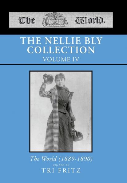 The Nellie Bly Collection  Volume IV