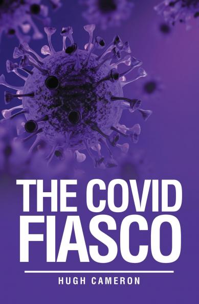 THE COVID FIASCO