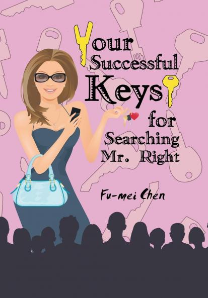 Your Successful Keys for Searching Mr. Right